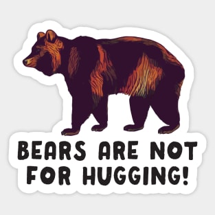 Bears Are Not For Hugging Sticker